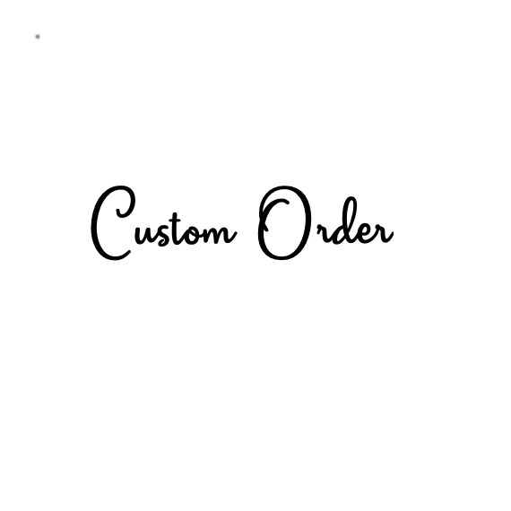 Custom order for Julie